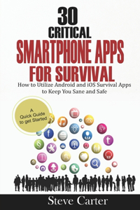 30 Critical Smartphone Apps for Survival