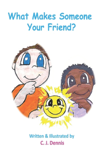 What Makes Someone Your Friend?