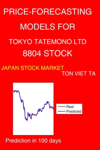 Price-Forecasting Models for Tokyo Tatemono Ltd 8804 Stock