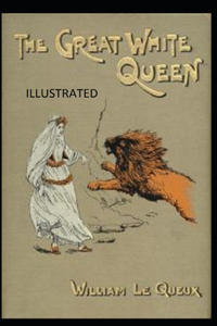 The Great White Queen Illustrated