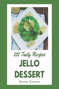 222 Tasty Jello Dessert Recipes