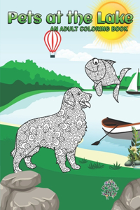 Pets at the Lake: Adult Coloring Book