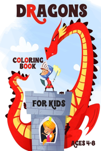 Dragons Coloring Book for Kids Ages 4-8