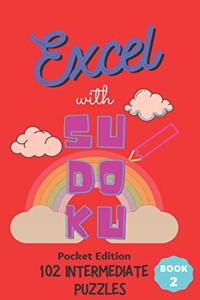 Excel with SUDOKU Pocket Edition Intermediate Book 2