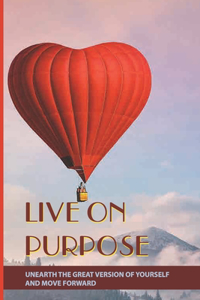 Live On Purpose