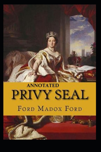 Privy Seal(The Fifth Queen Trilogy #2) Annotated