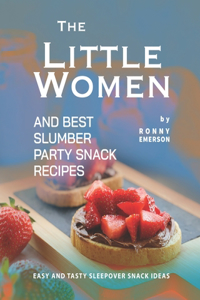 Little Women and Best Slumber Party Snack Recipes