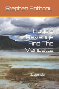 Hugo's Revenge And The Vendetta