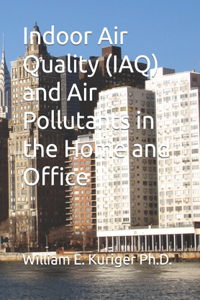 Indoor Air Quality (IAQ) and Air Pollutants in the Home and Office