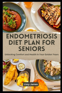 Endometriosis Diet Plan for Seniors