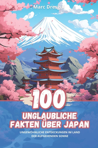 100 Unglaubliche Fakten über Japan