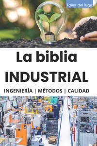 biblia Industrial - Ingeniería, Metodologías y Calidad