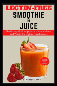 Lectin-Free Smoothie and Juice