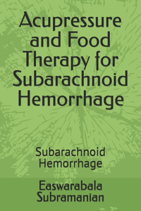 Acupressure and Food Therapy for Subarachnoid Hemorrhage