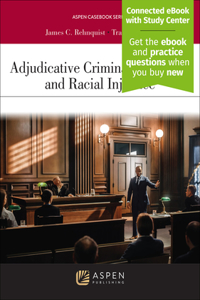 Adjudicative Criminal Procedure and Racial Injustice: [Connected eBook with Study Center]