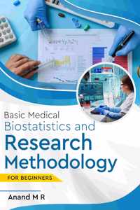 Basic Medical Biostatistics and Research Methodology - For Beginners