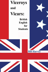 Viceroys and Vicars: British English for Students