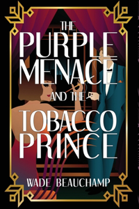 Purple Menace and the Tobacco Prince
