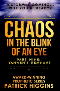 Chaos in the Blink of an Eye Part Nine