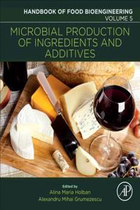 Microbial Production of Food Ingredients and Additives