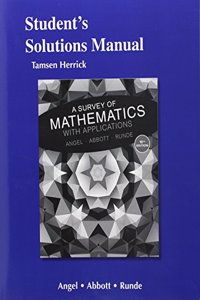 Student Solutions Manual for Survey of Mathematics with Applications