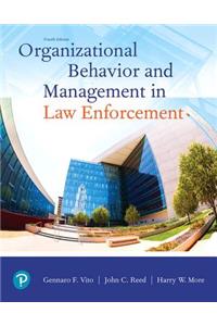 Organizational Behavior and Management in Law Enforcement