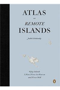 Atlas of Remote Islands: Fifty Islands I Have Never Set Foot on and Never Will