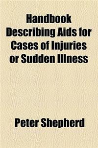 Handbook Describing AIDS for Cases of Injuries or Sudden Illness