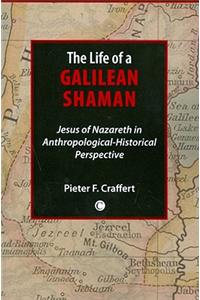 The Life of a Galilean Shaman