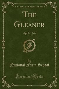 The Gleaner: April, 1926 (Classic Reprint)
