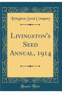 Livingston's Seed Annual, 1914 (Classic Reprint)