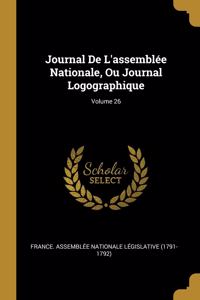 Journal De L'assemblée Nationale, Ou Journal Logographique; Volume 26