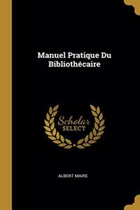 Manuel Pratique Du Bibliothécaire