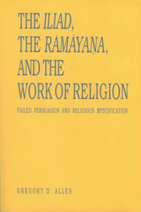 Iliad, the Rāmāyaṇa, and the Work of Religion