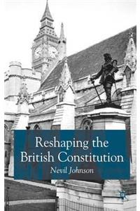 Reshaping the British Constitution