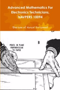 Advanced Mathematics For Electronics Technicians, NAVPERS 10094