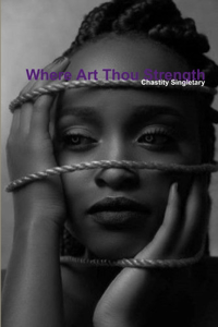 Where Art Thou Strength