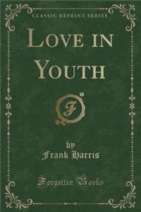 Love in Youth (Classic Reprint)
