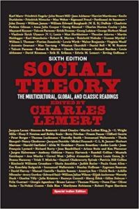 Social Theory: The Multicultural, Global, and Classic Readings, 6th Edition Mass