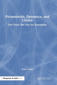 Polynomials, Dynamics, and Choice