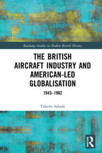 British Aircraft Industry and American-led Globalisation