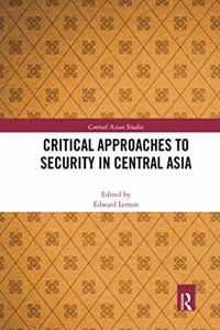 Critical Approaches to Security in Central Asia