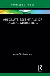Absolute Essentials of Digital Marketing
