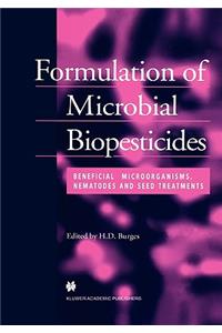 Formulation of Microbial Biopesticides: Beneficial Microorganisms, Nematodes and Seed Treatments