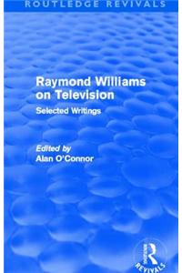 Raymond Williams on Television (Routledge Revivals)