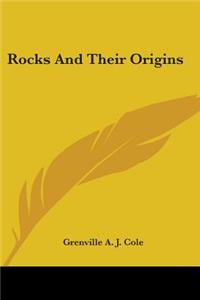 Rocks And Their Origins