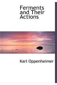 Ferments and Their Actions