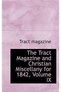 The Tract Magazine and Christian Miscellany for 1842, Volume IX