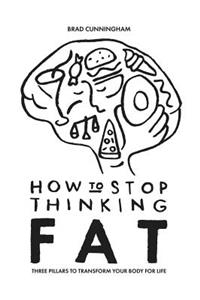 How to Stop Thinking Fat