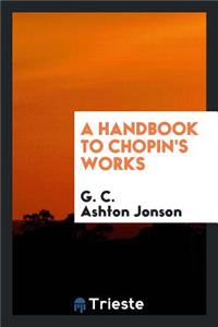 A Handbook to Chopin's Works